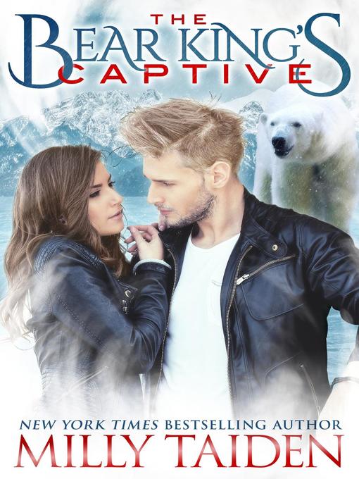 Title details for The Bear King's Captive by Milly Taiden - Available